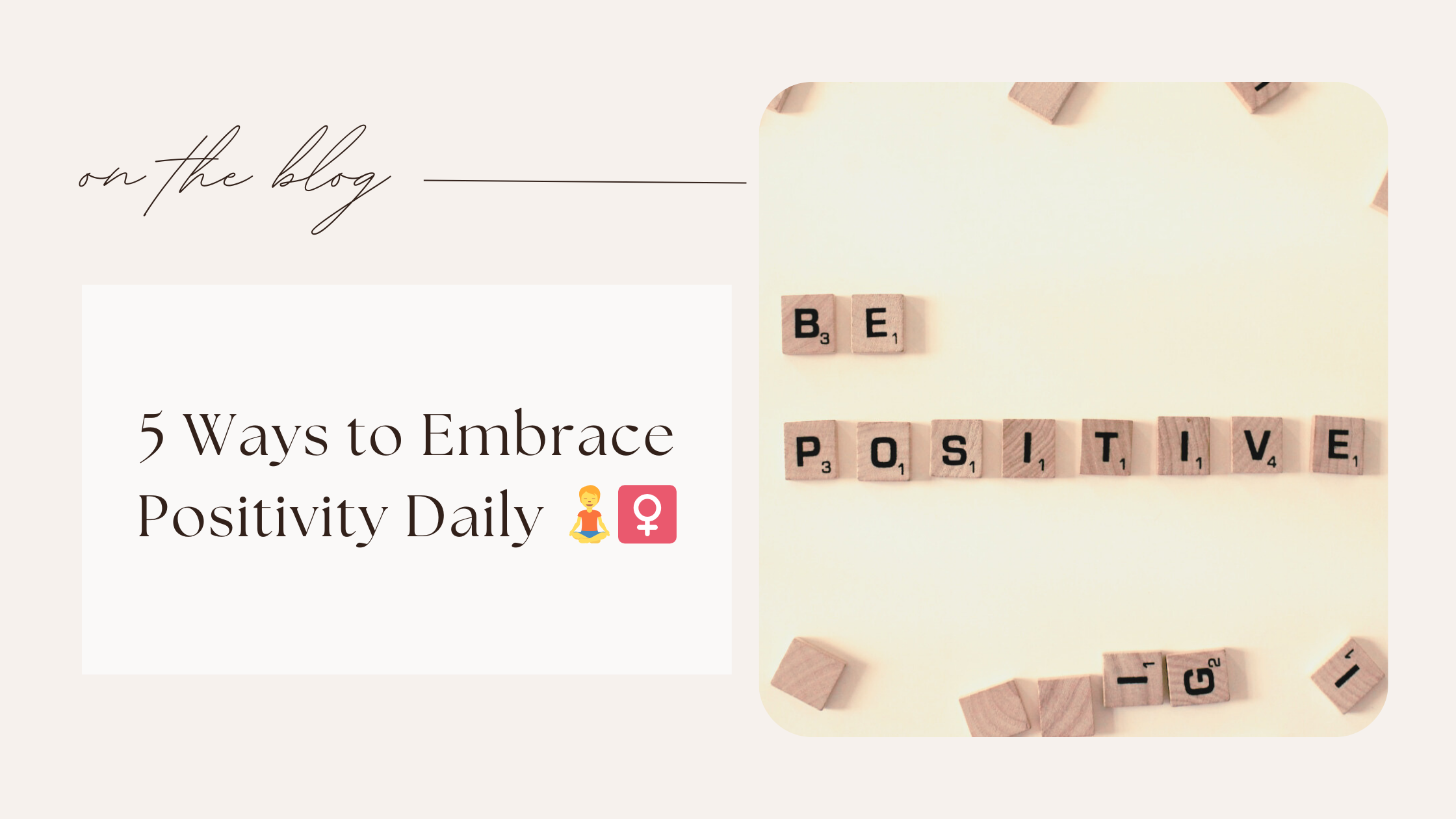5 Ways to Embrace Positivity Daily 🧘‍♀️